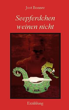 Seepferdchen weinen nicht