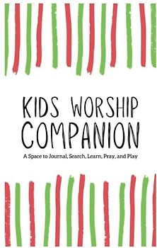 Kids Worship Companion: a space to journal, search, learn, pray, and play (and track your offering pledges, too)