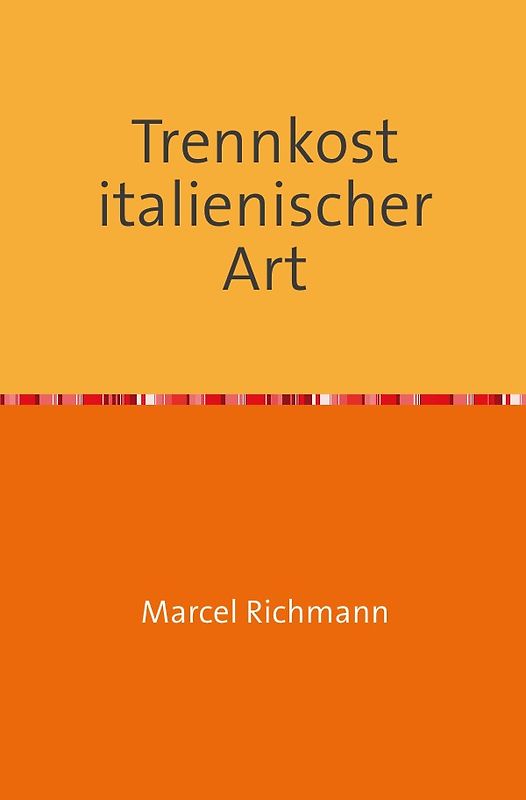 Taschenbücher für Wissen und Praxis / Trennkost italienischer Art