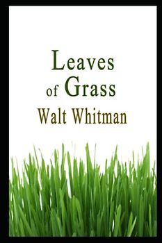 Leaves of Grass Novel by Walt Whitman Annotated