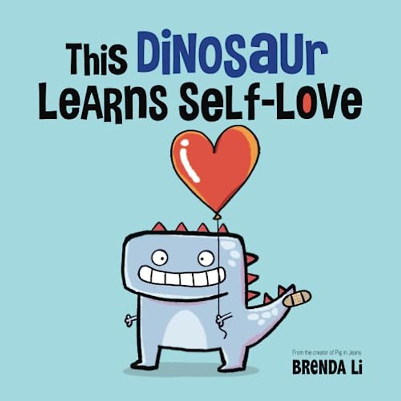 This Dinosaur Learns Self-Love: A kids book about the power of accepting your true self
