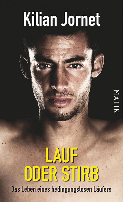 Lauf oder stirb. Das Leben eines bedingungslosen Läufers