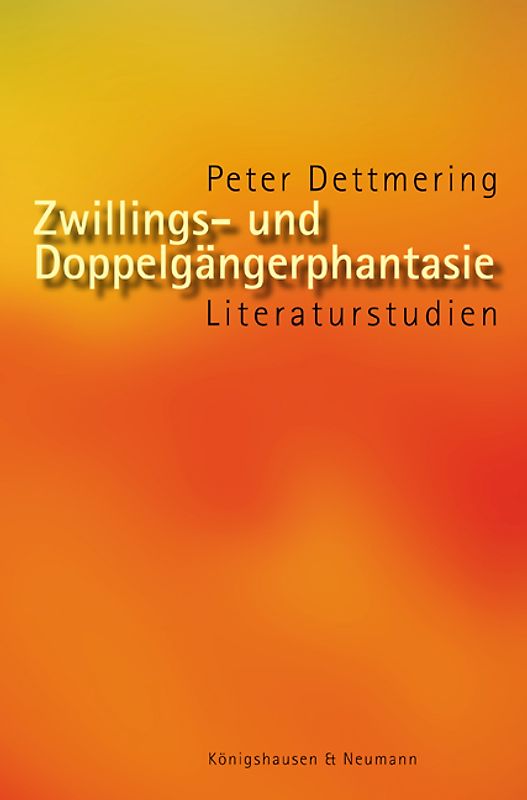 Zwillings- und Doppelgängerphantasie. Literaturstudien