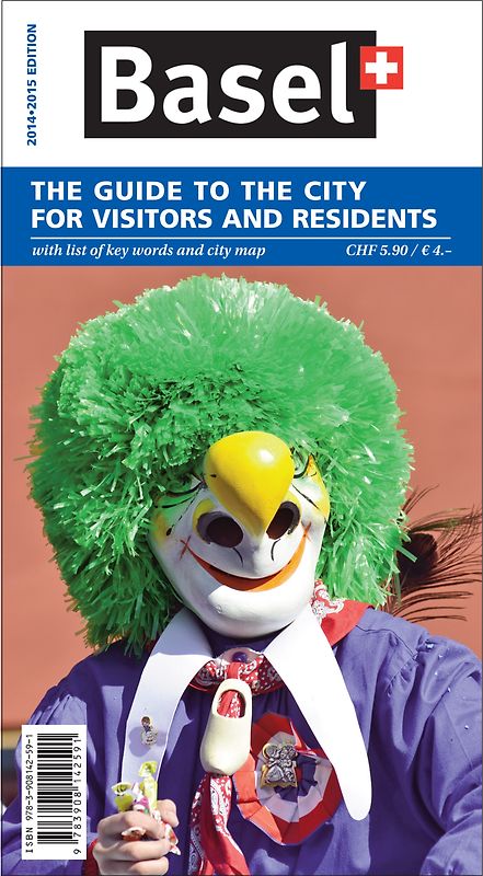 Basel: The Guide to the City for Visitors and Residents