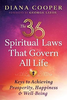 The 36 Spiritual Laws That Govern All Life