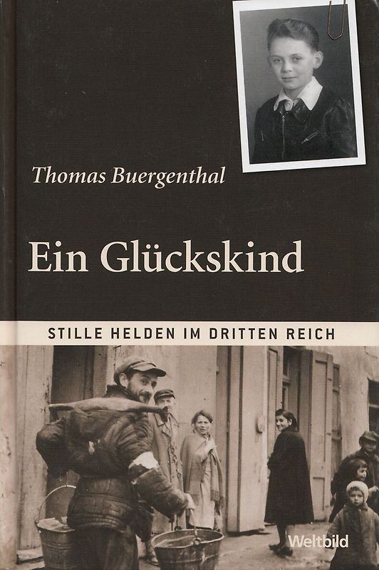 Stille Helden im Dritten Reich: Ein Glückskind - Thomas Buergenthal [Gebundene Ausgabe, Weltbild]
