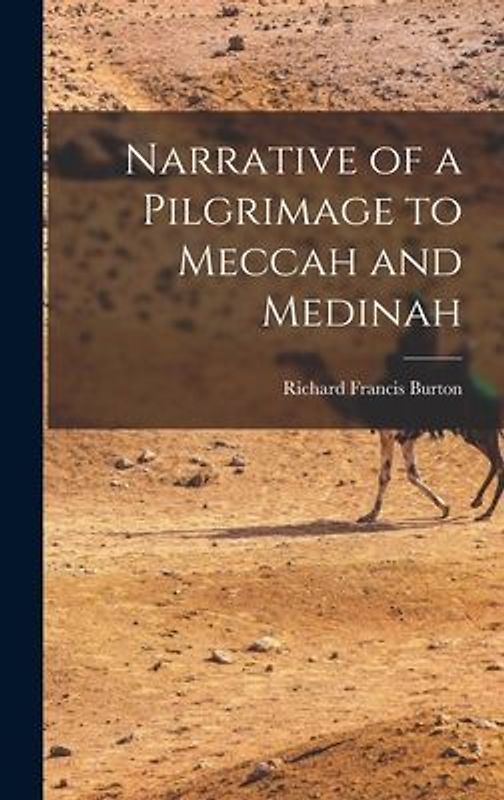 Narrative of a Pilgrimage to Meccah and Medinah