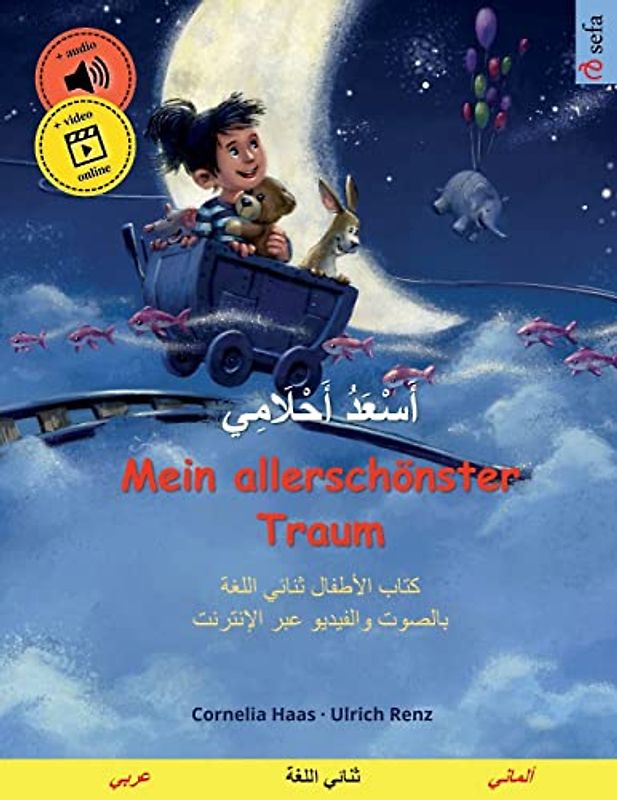أَسْعَدُ أَحْلَامِي – Mein allerschönster Traum (عربي – ألماني): كتاب الأطفال ثنائي اللغة, مَعَ كِتَابٍ سَمْعيٍّ لِلتَنْزيلِ