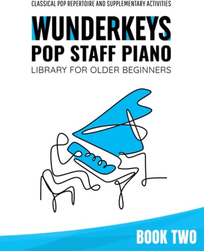 WunderKeys Pop Staff Piano Library For Older Beginners, Book Two: Classical Pop Repertoire And Supplementary Activities
