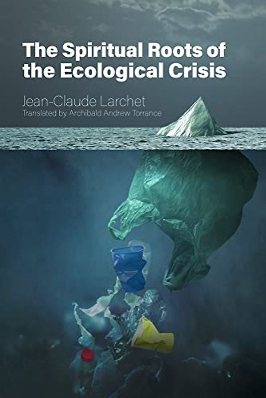 The Spiritual Roots of the Ecological Crisis