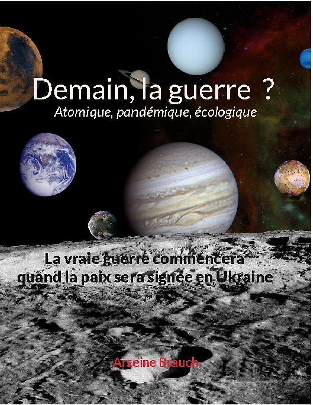 Demain la guerre ? Atomique, pandémique, écologique