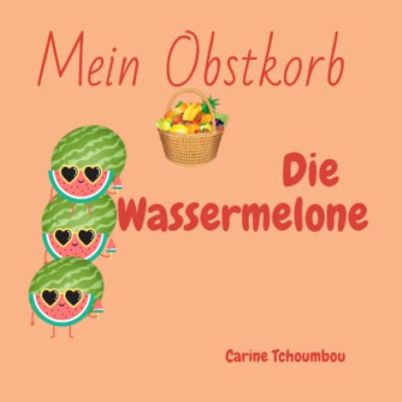 Mein Obtskorb: Die Wassermelone