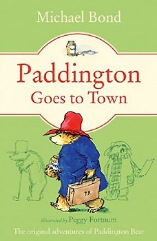 Paddington Goes to Town - Bond, Michael