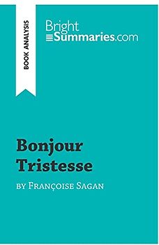 Bonjour Tristesse by Françoise Sagan (Book Analysis): Detailed Summary, Analysis and Reading Guide (BrightSummaries.com)