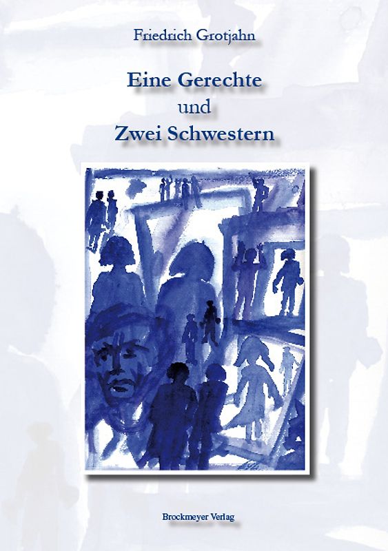 Eine Gerechte und Zwei Schwestern. Erzählungen
