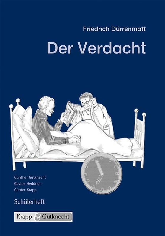 Der Verdacht- Friedrich Dürrenmatt. Arbeitsheft, Aufgaben, Interpretation, Schülerheft
