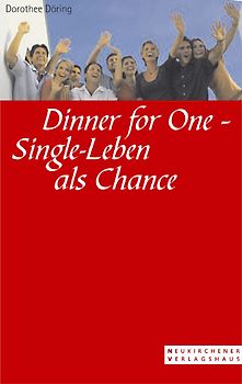 Dinner for One - Single-Leben als Chance