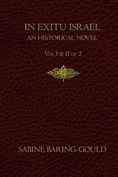 In Exitu Israel: An Historical Novel (Complete Vol 1 & 2 of 2)