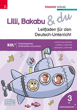 Lilli, Bakabu & du, Leitfaden für den Deutsch-Unterricht 3 VS
