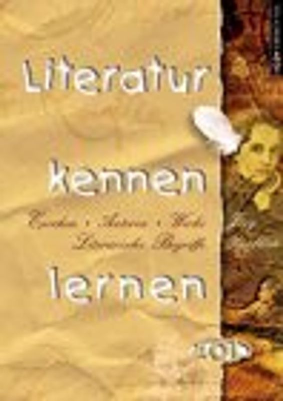 Literatur kennen lernen. Epochen. Autoren. Werke. Literarische Begriffe