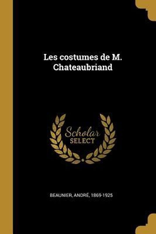 Les costumes de M. Chateaubriand