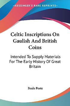 Celtic Inscriptions On Gaulish And British Coins