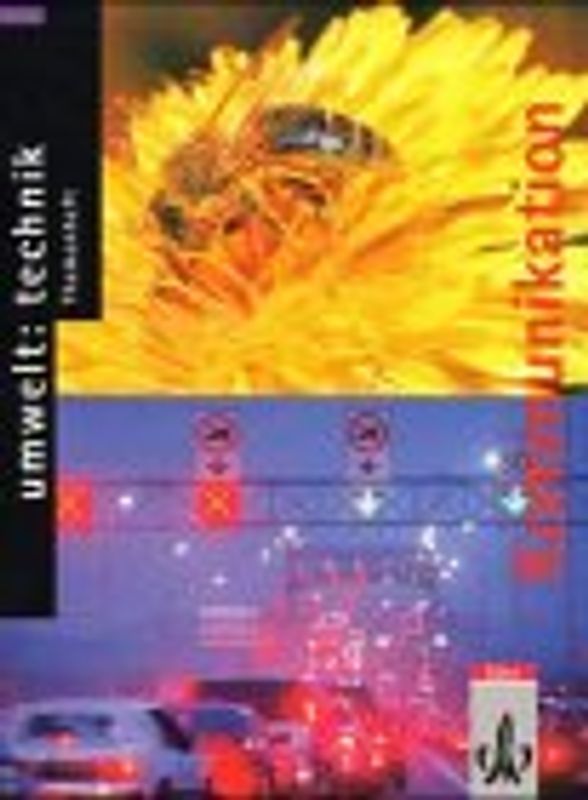 Umwelt: Technik / Ausgabe C - Themenhefte / Einblicke in die technische Kommunikation