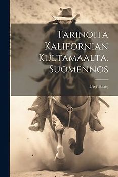 Tarinoita Kalifornian kultamaalta. Suomennos