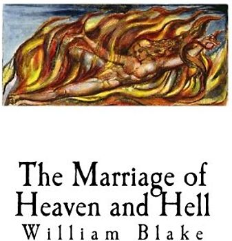 The Marriage of Heaven and Hell: William Blake (William Blake - Biblical Prophecy)