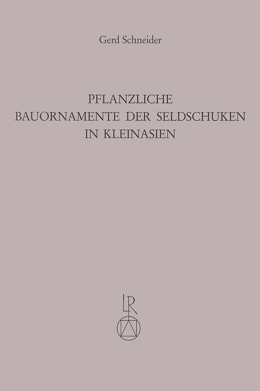 Pflanzliche Bauornamente der Seldschuken in Kleinasien