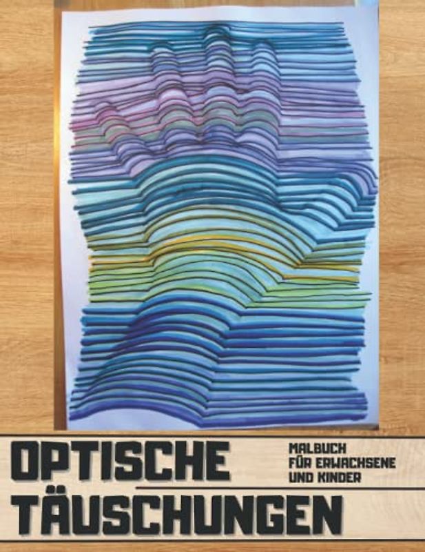 Optische Täuschungen: Malbuch Für Kinder und Erwachsene, abstrakte, geometrische und 3D-Muster, optische Täuschungselemente, 3D-Wirbel, Zentangle |Optische illusionen Malbuch|