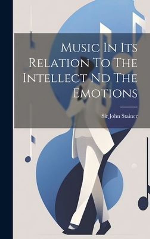 Music In Its Relation To The Intellect Nd The Emotions