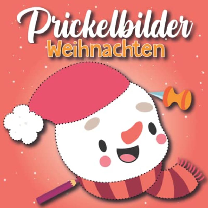 Prickelbilder Weihnachten: Basteln, Ausmalen, Prickeln und Ausschneiden - Basteln Weihnachten für Kinder ab 3 Jahren mit 50 Prickelvorlagen zum Malen für Kinder