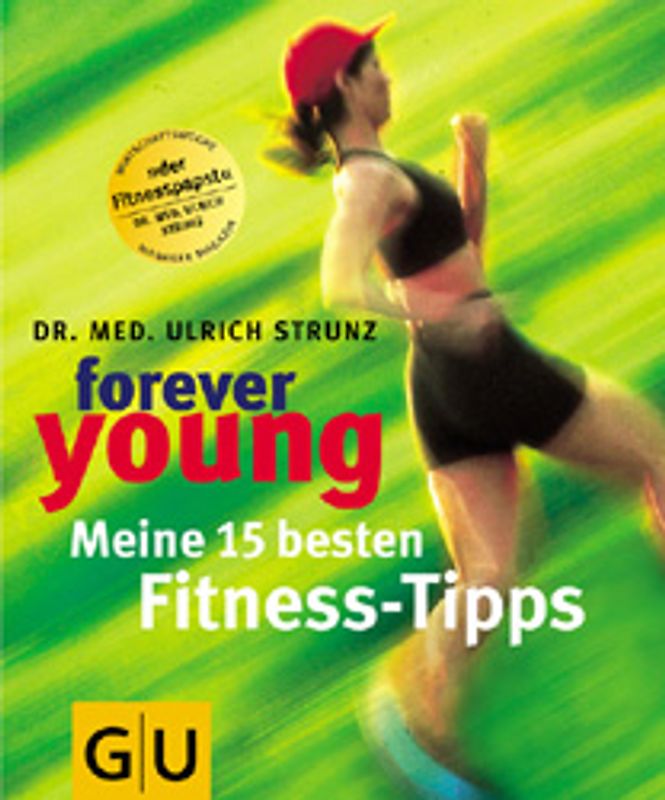 Forever young. Meine 15 besten Fitness-Tipps