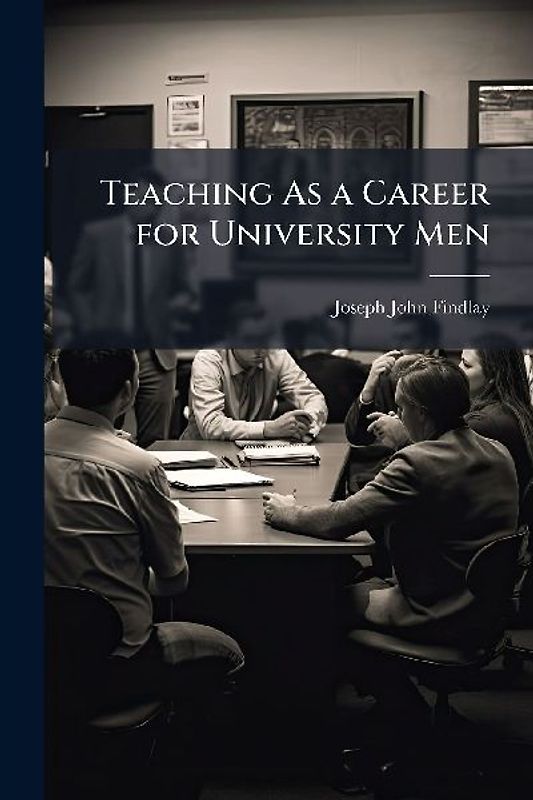 Teaching As a Career for University Men
