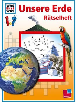 Was ist was: Rätselheft Unsere Erde