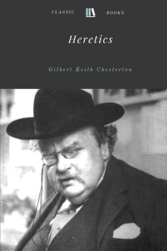 Heretics by Gilbert Keith Chesterton