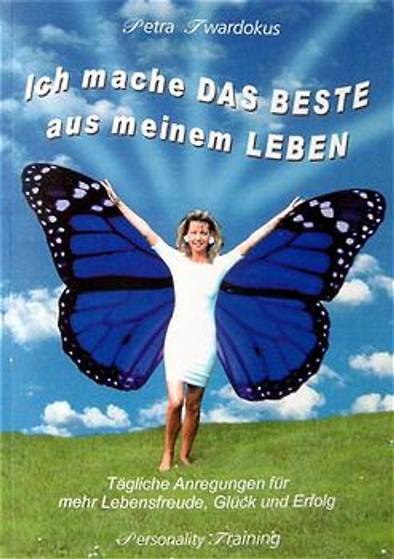 Ich mache das Beste aus meinem Leben