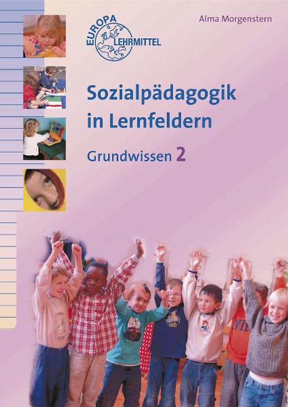 Sozialpädagogik in Lernfeldern Grundwissen Band 2. Lernfelder 5-8