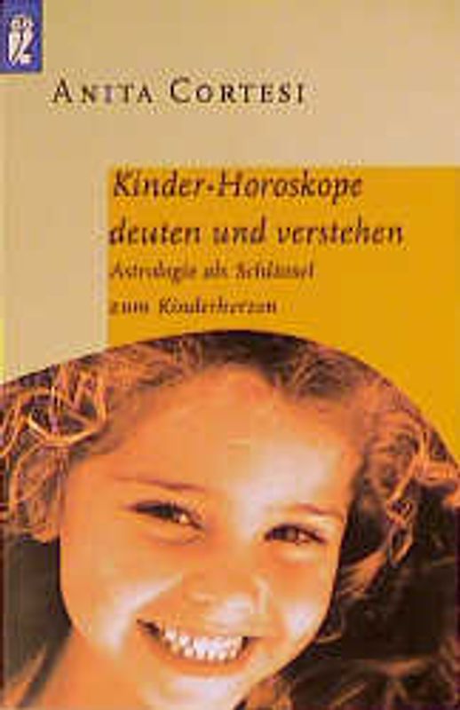 Kinder-Horoskope deuten und verstehen. Astrologie als Schlüssel zum Kinderherzen