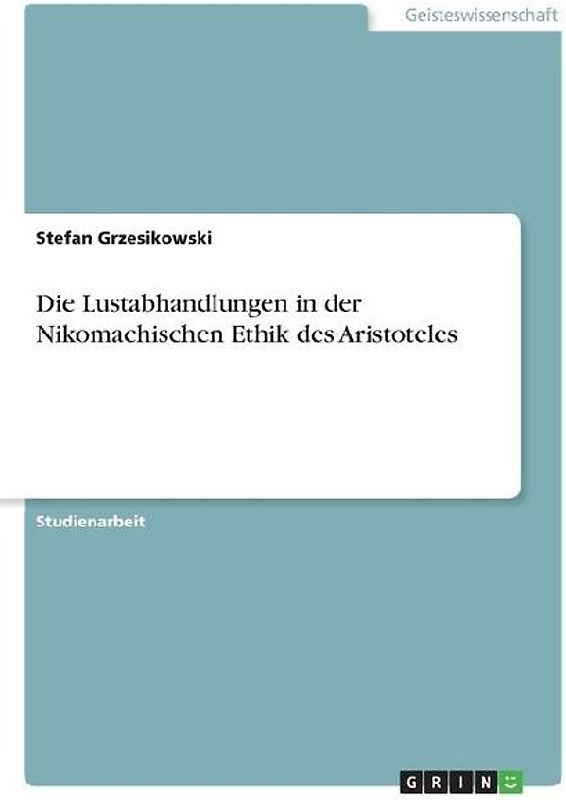 Die Lustabhandlungen in der Nikomachischen Ethik des Aristoteles