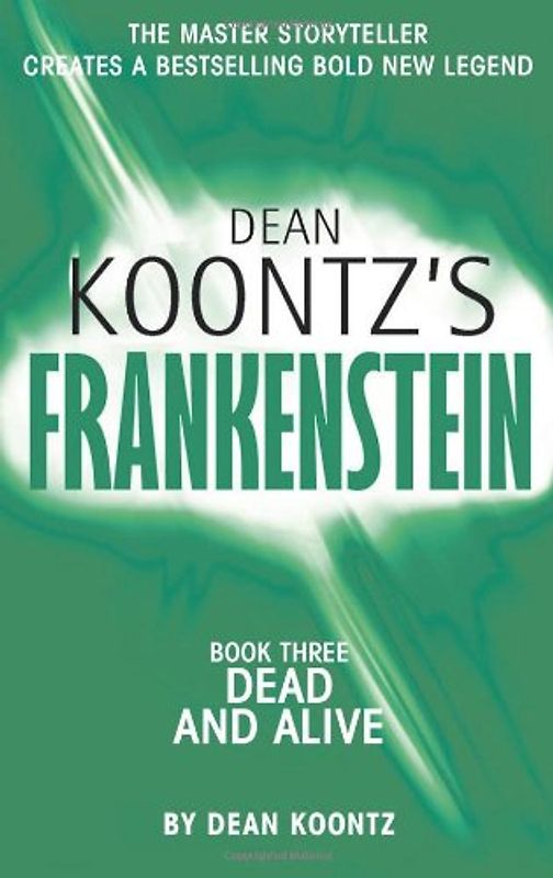 Dead and Alive: Book 3 (Dean Koontz's Frankenstein)