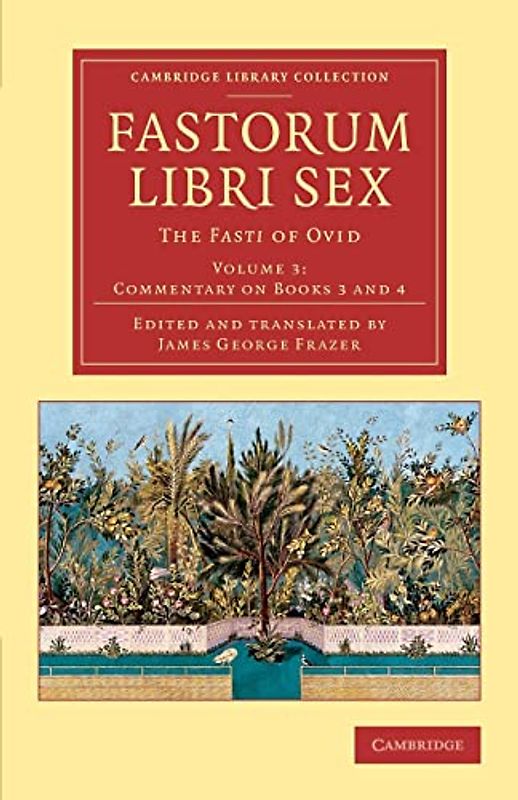 Fastorum libri sex 5 Volume Set: Fastorum libri sex: The Fasti Of Ovid (Cambridge Library Collection - Classics)