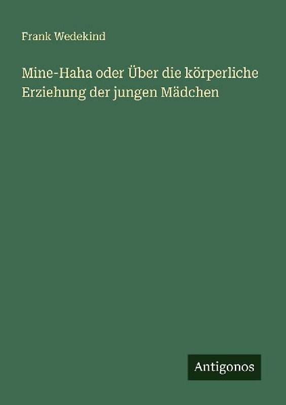 Mine-Haha oder Über die körperliche Erziehung der jungen Mädchen