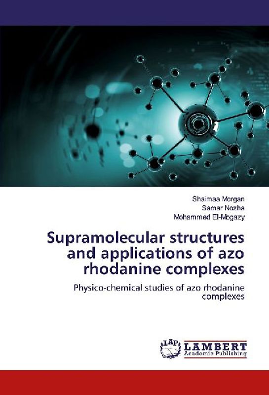 Supramolecular structures and applications of azo rhodanine complexes