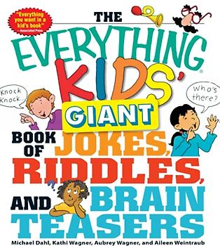 The Everything Kids' Giant Book of Jokes, Riddles, and Brain Teasers