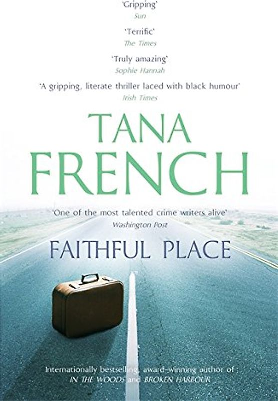 Faithful Place. Tana French - Tana French