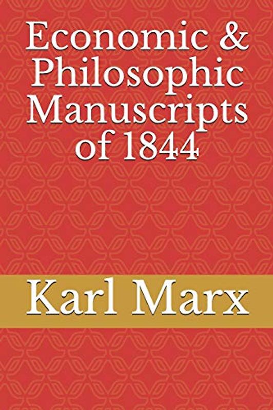 Economic & Philosophic Manuscripts of 1844