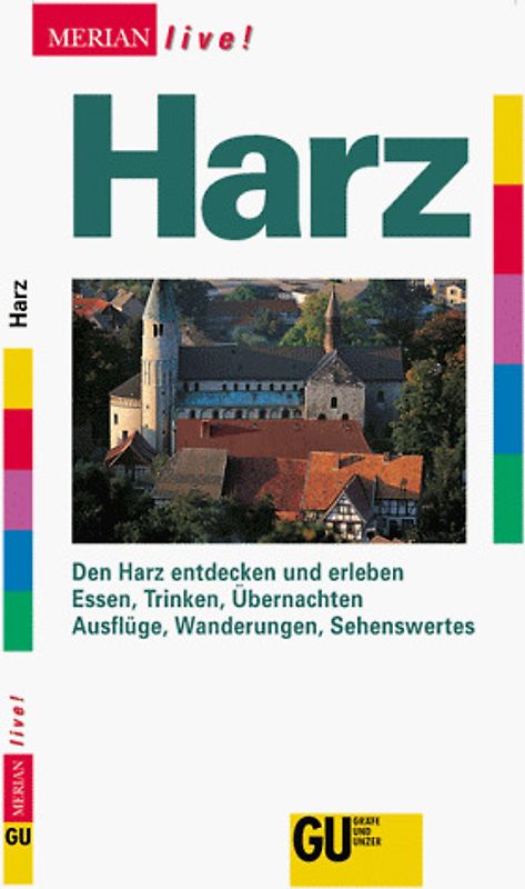 Harz. Den Harz entdecken und erleben. Essen, Trinken, Übernachten. Ausflüge, Wanderungen, Sehenswertes