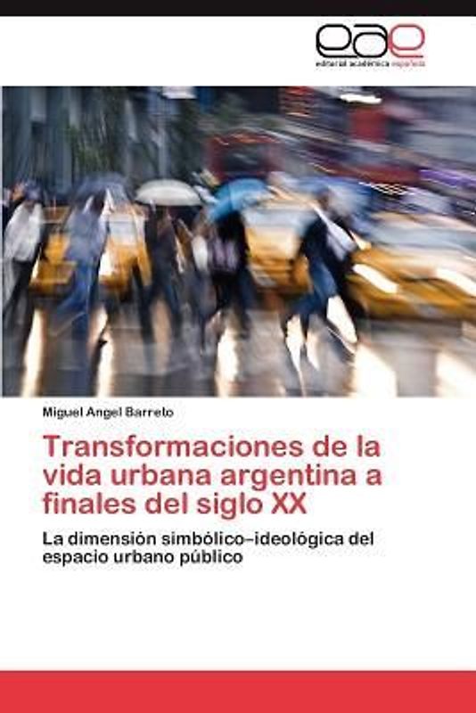 Transformaciones de la vida urbana argentina a finales del siglo XX